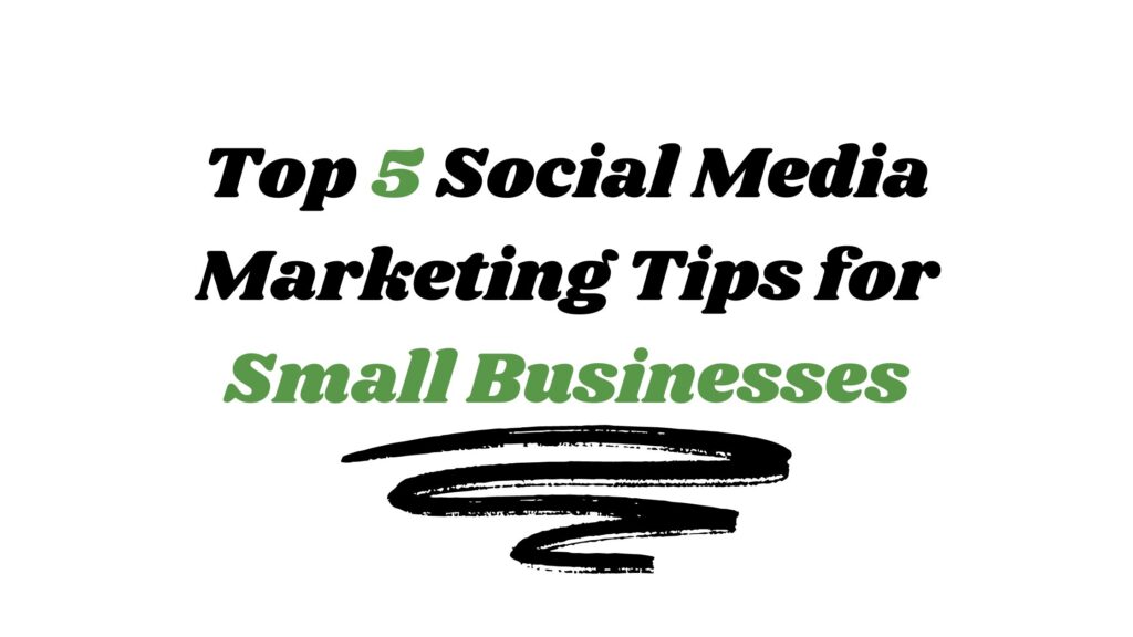 Top 5 Social Media Marketing Tips for Small Businesses from Qvir Media a social media marketing company from Plattsburgh NY