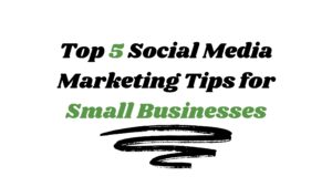 Top 5 Social Media Marketing Tips for Small Businesses from Qvir Media a social media marketing company from Plattsburgh NY